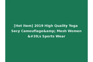 [Hot Item] 2019 High Quality Yoga Secy Camouflage&amp; Mesh Women's Sports Wear