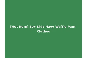 [Hot Item] Boy Kids Navy Waffle Pant Clothes