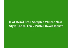 [Hot Item] Free Samples Winter New Style Loose Thick Puffer Down Jacket