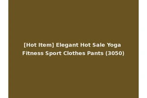 [Hot Item] Elegant Hot Sale Yoga Fitness Sport Clothes Pants (3050)