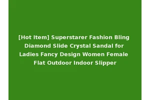 [Hot Item] Superstarer Fashion Bling Diamond Slide Crystal Sandal for Ladies Fancy Design Women Female Flat Outdoor Indoor Slipper
