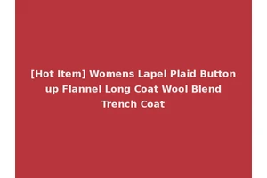 [Hot Item] Womens Lapel Plaid Button up Flannel Long Coat Wool Blend Trench Coat