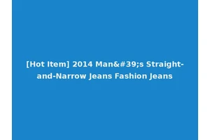 [Hot Item] 2014 Man's Straight-and-Narrow Jeans Fashion Jeans