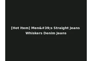 [Hot Item] Men's Straight Jeans Whiskers Denim Jeans