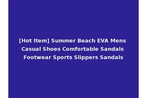 [Hot Item] Summer Beach EVA Mens Casual Shoes Comfortable Sandals Footwear Sports Slippers Sandals