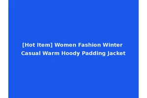 [Hot Item] Women Fashion Winter Casual Warm Hoody Padding Jacket