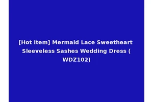 [Hot Item] Mermaid Lace Sweetheart Sleeveless Sashes Wedding Dress (WDZ102)
