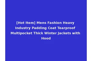 [Hot Item] Mens Fashion Heavy Industry Padding Coat Tearproof Multipocket Thick Winter Jackets with Hood