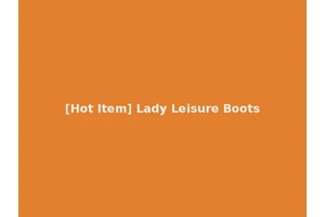 [Hot Item] Lady Leisure Boots