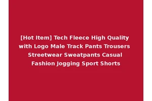 [Hot Item] Tech Fleece High Quality with Logo Male Track Pants Trousers Streetwear Sweatpants Casual Fashion Jogging Sport Shorts