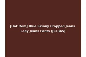 [Hot Item] Blue Skinny Cropped Jeans Lady Jeans Pants (JC1365)
