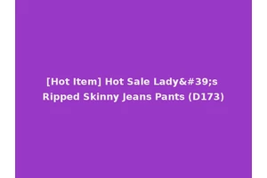 [Hot Item] Hot Sale Lady's Ripped Skinny Jeans Pants (D173)