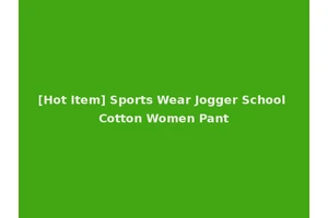 [Hot Item] Sports Wear Jogger School Cotton Women Pant