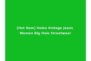 [Hot Item] Holes Vintage Jeans Women Big Hole Streetwear