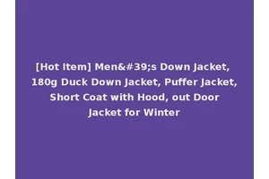 [Hot Item] Men's Down Jacket, 180g Duck Down Jacket, Puffer Jacket, Short Coat with Hood, out Door Jacket for Winter