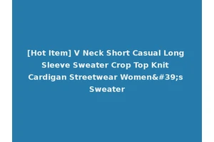 [Hot Item] V Neck Short Casual Long Sleeve Sweater Crop Top Knit Cardigan Streetwear Women's Sweater