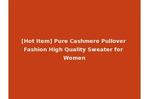 [Hot Item] Pure Cashmere Pullover Fashion High Quality Sweater for Women