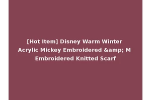 [Hot Item] Disney Warm Winter Acrylic Mickey Embroidered &amp; M Embroidered Knitted Scarf