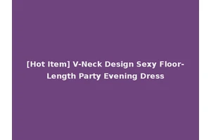 [Hot Item] V-Neck Design Sexy Floor-Length Party Evening Dress