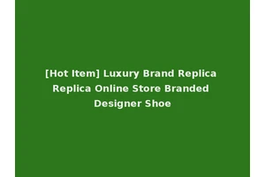 [Hot Item] Luxury Brand Replica Replica Online Store Branded Designer Shoe