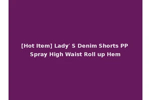 [Hot Item] Lady′ S Denim Shorts PP Spray High Waist Roll up Hem