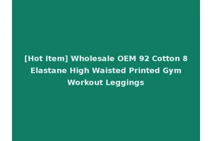 [Hot Item] Wholesale OEM 92 Cotton 8 Elastane High Waisted Printed Gym Workout Leggings