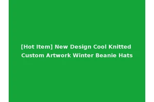[Hot Item] New Design Cool Knitted Custom Artwork Winter Beanie Hats