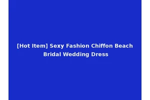 [Hot Item] Sexy Fashion Chiffon Beach Bridal Wedding Dress