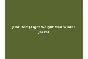 [Hot Item] Light Weight Men Winter Jacket