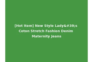 [Hot Item] New Style Lady's Coton Stretch Fashion Denim Maternity Jeans