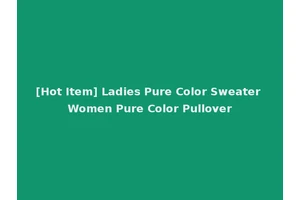 [Hot Item] Ladies Pure Color Sweater Women Pure Color Pullover