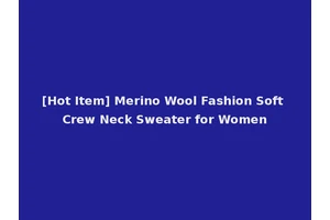 [Hot Item] Merino Wool Fashion Soft Crew Neck Sweater for Women