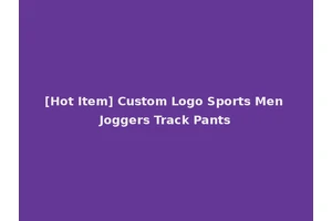 [Hot Item] Custom Logo Sports Men Joggers Track Pants