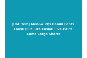 [Hot Item] Men's Denim Pants Loose Plus Size Casual Five-Point Camo Cargo Shorts
