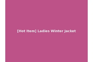 [Hot Item] Ladies Winter Jacket