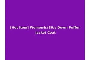 [Hot Item] Women's Down Puffer Jacket Coat
