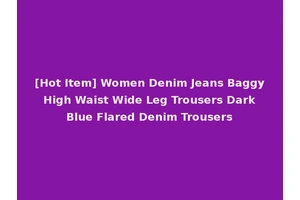 [Hot Item] Women Denim Jeans Baggy High Waist Wide Leg Trousers Dark Blue Flared Denim Trousers