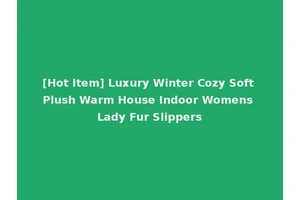 [Hot Item] Luxury Winter Cozy Soft Plush Warm House Indoor Womens Lady Fur Slippers