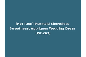 [Hot Item] Mermaid Sleeveless Sweetheart Appliques Wedding Dress (WDZ63)