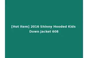 [Hot Item] 2016 Shinny Hooded Kids Down Jacket 608