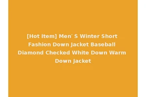 [Hot Item] Men′ S Winter Short Fashion Down Jacket Baseball Diamond Checked White Down Warm Down Jacket