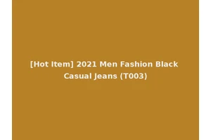 [Hot Item] 2021 Men Fashion Black Casual Jeans (T003)