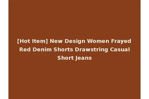[Hot Item] New Design Women Frayed Red Denim Shorts Drawstring Casual Short Jeans