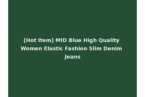 [Hot Item] MID Blue High Quality Women Elastic Fashion Slim Denim Jeans
