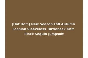 [Hot Item] New Season Fall Autumn Fashion Sleeveless Turtleneck Knit Black Sequin Jumpsuit