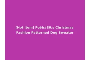 [Hot Item] Pet's Christmas Fashion Patterned Dog Sweater
