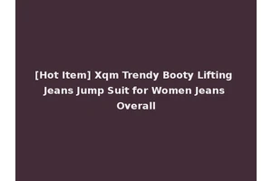 [Hot Item] Xqm Trendy Booty Lifting Jeans Jump Suit for Women Jeans Overall