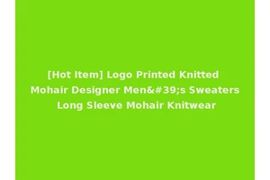 [Hot Item] Logo Printed Knitted Mohair Designer Men's Sweaters Long Sleeve Mohair Knitwear