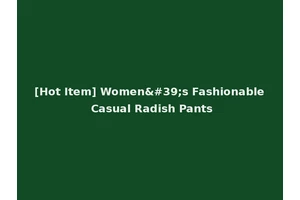 [Hot Item] Women's Fashionable Casual Radish Pants