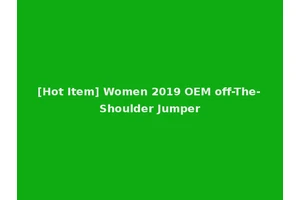 [Hot Item] Women 2019 OEM off-The-Shoulder Jumper